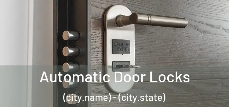  Automatic Door Locks (city.name) - (city.state)