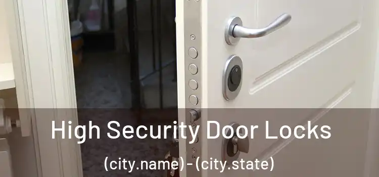 High Security Door Locks (city.name) - (city.state)
