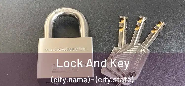 Lock And Key (city.name) - (city.state)